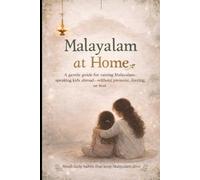 Malayalam at home: A Gentle Guide for Malayali Parents Abroad
