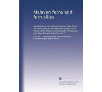 Malayan ferns and fern allies: Handbook to the determination of the ferns and fern allies of the Malayan Islands (incl. those of the Malay Peninsula, the Philippines and New Guinea) Supplement 1