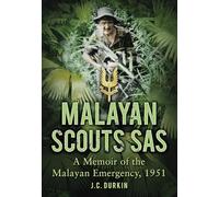 Malayan Scouts Sas: A Memoir Of The Malayan Emergency, 1951