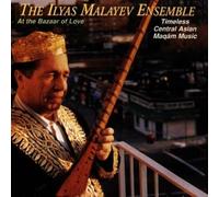 Malayev, Ilyas Ensemble - At the Bazaar of Love-Timeless