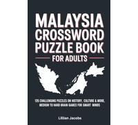 Malaysia Crossword Puzzle Book for Adults, 125 Challenging Puzzles on History, Culture and More: Medium to Hard Brain Games for Smart Minds (Crosswords of the World)