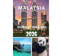 MALAYSIA GUIDA DI VIAGGIO 2026: Esplorare per i principianti con alloggi, itinerari ed elementi essenziali per pianificare un viaggio perfetto