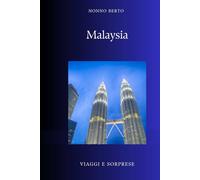 Malaysia: Il paese dove convivono mondi diversi (Viaggi e Sorprese)