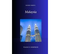 Malaysia: Il paese dove convivono mondi diversi (Viaggi e Sorprese)