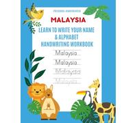 Malaysia: Learn to Write Your Name & Alphabet Handwriting Workbook: Pre-School - Kindergarten