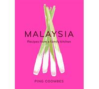 Malaysia: Recipes from a Family Kitchen