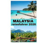 MALAYSIA REISEFÜHRER 2026