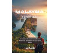 Malaysia Reiseführer 2026: Eine Reise durch Malaysias Kulturerbe, Küche und Naturwunder - Clever reisen, mehr sehen, weniger ausgeben