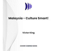 Malaysia: The Essential Guide to Customs & Culture (Culture Smart!)