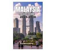 MALAYSIA TRAVEL GUIDE 2025-2026: Discovering Hidden Treasures and Cultural Delights