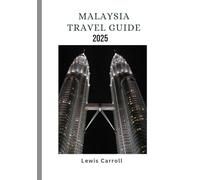 malaysia Travel guide 2025: Top Attractions, Essential Accommodations, Local Cuisine, and SIM Card Tips for 2025