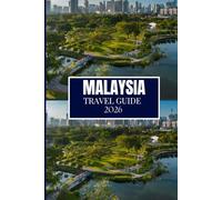 MALAYSIA TRAVEL GUIDE 2026: Everything You Need to Plan a Better Journey