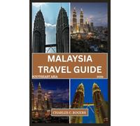 MALAYSIA TRAVEL GUIDE 2026: Explore Kuala Lumpur, Penang, Langkawi & Borneo’s Hidden Gems”