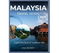 Malaysia Travel Guide 2026: Explore the Best of Kuala Lumpur, Penang, Langkawi & Borneo: A Complete Travel Handbook for Culture, Cuisine, Iconic ... (Discover Asia: City-by-City Travel Guides)