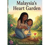 Malaysia's Heart Garden (The Heart Garden Series)