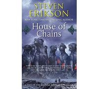Malazan Book of the Fallen 04. House of Chains: Book Four of the Malazan Book of the Fallen: 4