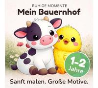 Malbuch ab 1 Jahr - Mein Bauernhof: Großes Kritzelbuch für Kleinkinder ab 1 Jahr | Einfache Bauernhofmotive zum Ausmalen | Fördert Feinmotorik (Ruhige Momente - Malbücher ab 1 Jahr)