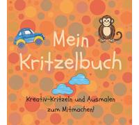 Malbuch ab 2 Jahren: Mein kreatives Kritzelbuch für kleine Künstler ab 2 Jahren | Ideen zum aktiven Mitgestalten | mit einfachen, großen Motiven zum Ausmalen |