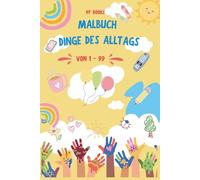 Malbuch Alltagsgegenstände: Malbuch Kleinkinder, Alltagsgegenstände Ausmalbuch, ab 1 Jahr erste Bilder ausmalen