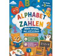 Malbuch Alphabet & Zahlen - Mein erstes Mal- und Lernbuch: ABC, Buchstaben und Zahlen zum Ausmalen • Lernspiele • Vorschule • Kindergarten • Für Kinder ab 3 Jahren