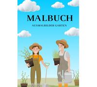 Malbuch Ausmalbilder - Garten: Malbuch für Kinder, Kindergarten