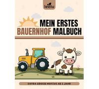 Malbuch Bauernhof ab 1 Jahr: Ob Traktor, Huhn oder Kuh | 44 große und einfache Motive für die ersten Malversuche | Kindermalbuch für die ganz Kleinen | Personalisiert