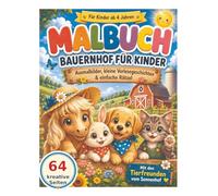 Malbuch Bauernhof für Kinder: Ausmalbilder, kleine Vorlesegeschichten & einfache Rätsel für Kinder ab 4 Jahren
