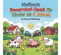 Malbuch Bauernhof-Spaß für Kinder ab 3 Jahren: Niedliche Tiere und Bauernhofszenen