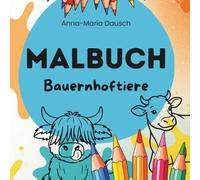 Malbuch - Bauernhoftiere ab 1 Jahr: Ausmalbuch mit großen und klaren Motiven (Mein erstes Malbuch ab 1 Jahr - 50 extra große Motive mit dicken Linien - ideal für kleine Kinderhände)