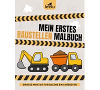 Malbuch Baustelle ab 2 Jahren: Bagger, Kran, Betonmischer oder Kipplaster | 44 Große einfache Motive zum Ausmalen | Kindermalbuch Jungen und Mädchen | Personalisiert