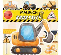 Malbuch Baustelle: Entdecke die bunte Welt der Baustelle - mit jedem Pinselstrich ein Abenteuer!