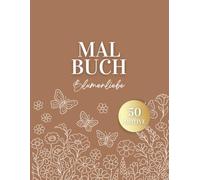 Malbuch Blumenliebe: Florale Motive zum Ausmalen für Erwachsene - für mehr Entspannung und Achtsamkeit im Alltag