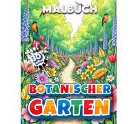 Malbuch Botanischer Garten Band 1 auf 30 Seiten: Aus- und Anmalbuch für Jung und Alt (Professore Coolore Mal- und Unterhaltungsbücher)