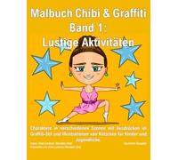 Malbuch Chibi & Graffiti Band 1: Lustige Aktivitäten.: Charaktere in verschiedenen Szenen mit Ausdrücken im Graffiti-Stil und Illustrationen von Kätzchen für Kinder und Jugendliche.