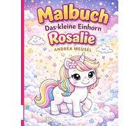 Malbuch Das kleine Einhorn Rosalie (Die Welt zum Ausmalen)