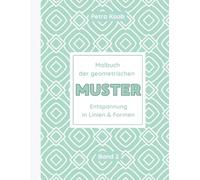 Malbuch der geometrischen Muster, Entspannung in Linien & Formen, Band 2: Großes Ausmalbuch für Kinder, Jugendliche und Erwachsene (Malbuch der geometrischen Muster - Linien und Formen)