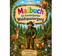 Malbuch Der kunterbunte Waldspaziergang (Die Welt zum Ausmalen)