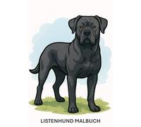 Malbuch der Listenhunde: Entspannung mit Cane Corso, Dobermann, Staffordshire Terrier und vielen anderen charakterstarken Hunden