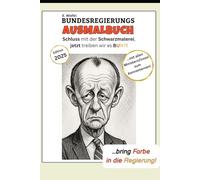 Malbuch Deutsche Bundesregierung 2025: Lehrreiches Ausmalbuch für Erwachsene und engagierte Jugendliche: Edition 2025
