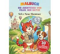 Malbuch Die Abenteuer von Felek, der Katze: Teil 2: Neue Abenteuer (Felek the Cat’s Adventures)