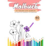 Malbuch Die Psalmen zum Ausmalen: Ein christliches Ausmalbuch für Erwachsene