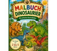 Malbuch Dinosaurier: 50 einfache Ausmalbilder für Kinder von 2-5 Jahren (Malbücher)
