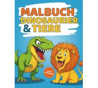 Malbuch Dinosaurier & Tiere: Dinos treffen wilde Tiere - Lustige Ausmalbilder für kleine Entdecker ab 3 Jahren