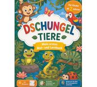 Malbuch Dschungeltiere - Mein erstes Mal- und Lernbuch: Niedliche Dschungeltiere zum Ausmalen • Lernspiele • Kindergarten • Für Kinder ab 2 Jahren
