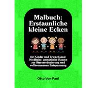 Malbuch: Erstaunliche kleine Ecken: für Kinder und Erwachsene: Niedliche, gemütliche Räume zur Stressreduzierung und vollkommenen Entspannung