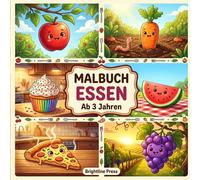Malbuch Essen für Kinder ab 3 Jahren - 40 Ausmalbilder: Obst Gemüse Süßigkeiten und Lieblingsgerichte | Obst, Gemüse, Süßes & Leckereien und In der ... mit extra dicken Linien für Kleinkinder