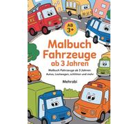Malbuch Fahrzeuge ab 3 Jahren: Autos, Lastwagen, Schlitten und mehr: Einfache Bilder zum Ausmalen für Kleinkinder