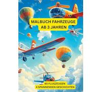 Malbuch Fahrzeuge ab 3 Jahren: Flugzeuge: Spaßige Ausmalbilder für Jungen & Mädchen | Perfekt für Kindergarten & Vorschule