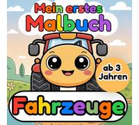 Malbuch Fahrzeuge ab 3 Jahren: Mein erstes Fahrzeug-Malbuch mit 30 großen, einfachen Motiven und dicken Linien (Mein erstes Malbuch)