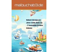 Malbuch Fahrzeuge ab 3 Jahren: Schiffe, Boote & Co. - 77 Ausmalbilder für kleine Entdecker: Such- und Ausmalspaß für kleine Entdecker - Mit Booten, Schiffen & Wasserfahrzeugen für Kinder ab 3 Jahren